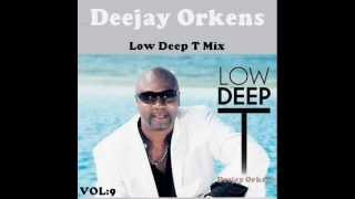 Low Deep T Mix ★ Mixed by  Dj orkens [upl. by Columbus]