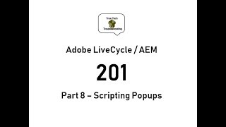 LiveCycle  AEM Designer 201  Part 8 Scripting Popups [upl. by Saffren880]