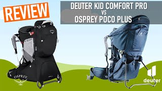 Which is the best baby carrier Deuter Kid Comfort Pro quotvsquot Osprey Poco Plus Baby Carrier [upl. by Zuliram109]