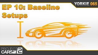 Episode 10 Baseline Setups  The Insiders Guide to Project CARS 2 [upl. by Nohsad]