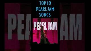 TOP 10 PEARL JAM SONGS [upl. by Sugden402]