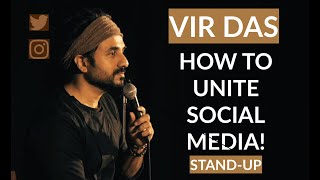 HOW TO UNITE SOCIAL MEDIA  Vir Das  Stand Up Comedy [upl. by Kucik]