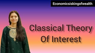 Classical Theory Of Interest  Economics [upl. by Oinotnaesoj]