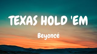 Beyoncé  TEXAS HOLD EM Lyrics [upl. by Roselba]