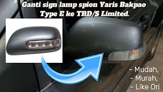 Ganti Sign Lamp Cover Spion Yaris Bakpao Type E ke TRD S Limited [upl. by Pelaga]