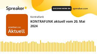 KONTRAFUNK aktuell vom 20 Mai 2024 [upl. by Joycelin]