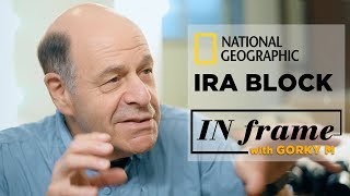 National Geographic Photographer Ira Block Interview  In Frame With Gorky M  S01 E02 [upl. by Anirac141]