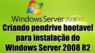 Windows Server 2008 R2  Criando pendrive bootavel para instalação do Windows Server 2008 R2 [upl. by Engdahl77]