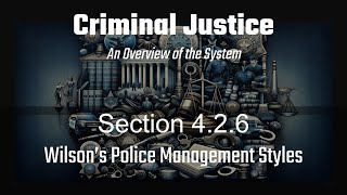 Section 426 Wilson’s Police Management Styles [upl. by Greene]