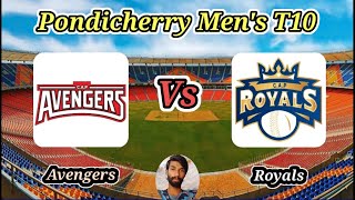 Avengers vs Royals  Match 14  Pondicherry Mens T10 [upl. by Remark]