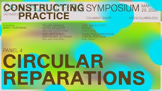 Columbia GSAPP Constructing Practice Symposium Panel 4 [upl. by Sirhc]