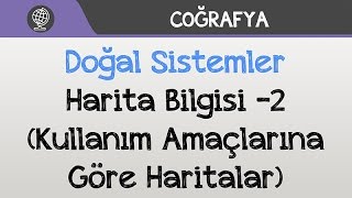 Doğal Sistemler  Harita Bilgisi 2 Kullanım Amaçlarına Göre haritalar [upl. by Itteb569]