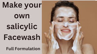 Make Your Own Salicylic Acid Facewash For Glowing Skin Full Formulation Guide 2024 [upl. by Assyn]