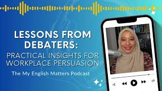 Lessons from Debaters Practical Insights for Workplace Persuasion [upl. by Aggri874]