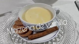 Como Hacer una Maizena de sabor vainilla  Receta facil [upl. by Anehc516]