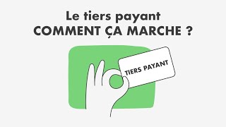 Le tiers payant comment ça marche [upl. by Storm]