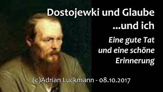 Eine gute Tat und eine schöne Erinnerung  Dostojewski und Glaube und ich Brüder Karamasow [upl. by Eisen]