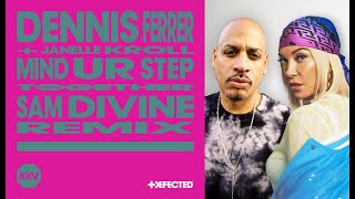 Dennis Ferrer featuring Janelle Kroll  Mind Ur Step Sam Divine Remix [upl. by Keane]