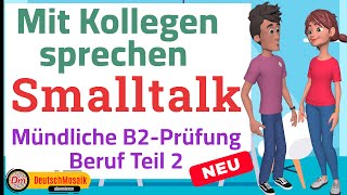 Smalltalk  Prüfung B2 Beruf DTB Teil 2  Mit Kollegen sprechen  3 neue Themen [upl. by Midge816]