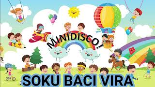 Mini Disco Songs  Soku Baci Vira [upl. by Annohsat]