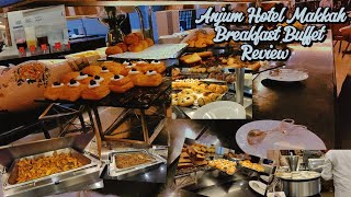 Anjum Hotel Makkah Breakfast Buffet Review 5  Orre Vlogs [upl. by Uwton]