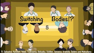 Switching Bodies Ft Sakuatsu Iwaoi Ushiten Bokuaka Kuroken and more Pt 56 [upl. by Jodie]