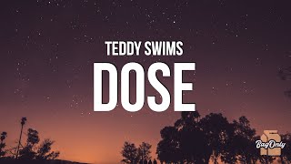 Teddy Swims  dose Lyrics [upl. by Hodosh122]