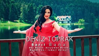 Deniz Toprak  Sarıl Bana  Sarıl Bana  © Arda Müzik 2013 [upl. by Bohlen]