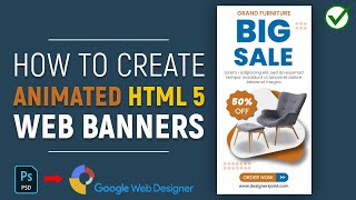 ✅ How to Create Animated HTML5 Banner Ads in Google Web Designer  Convert PSD Banners to HTML5 [upl. by Ynattib]