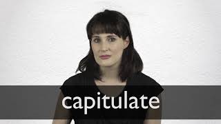 How to pronounce CAPITULATE in British English [upl. by Luci]