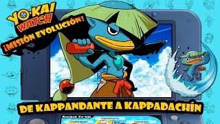 ¡Misión EVOLUCIÓN De Kappandante a Kappadachín  Yokai Watch [upl. by Sarina]