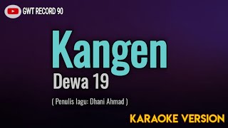 Dewa 19  KANGEN  Karaoke [upl. by Ailed]