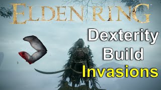 Elden Ring  DLC Dex Build Invasions PC [upl. by Riamo777]