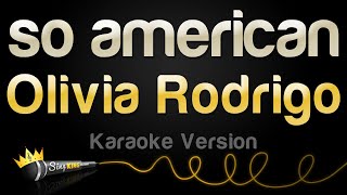 Olivia Rodrigo  so american Karaoke Version [upl. by Wendie]