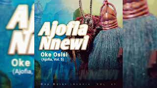 Ajofia Nnewi  Ogbulu Official Audio [upl. by Ennelram]