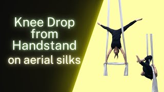 KNEE DROP from HANDSTAND on aerial silks [upl. by Ainedrag344]