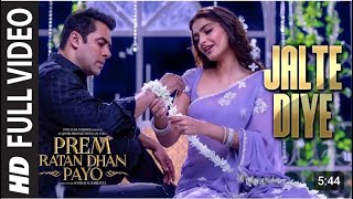 JALTE DIYE FULL VIDEO SONG I PREM RATAN DHAN PAYO I SALMAN KHAN SONAM KAPOOR I SUBRAT KUMAR SINGH [upl. by Floro]