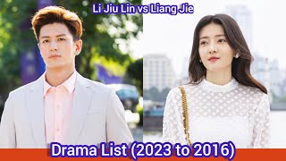 Li Jiu Lin vs Liang Jie  Drama List 2023 to 2016 [upl. by Patrizio]