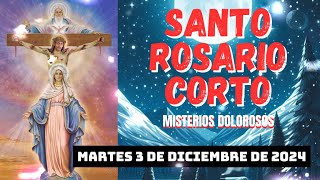 Santo Rosario Corto de hoy Martes 3 de Diciembre de 2024 🌵Misterios Dolorosos🌵 Rosario Virgen María💚 [upl. by Inga]