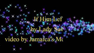 If Him Lef  Lady Saw Lyrics OLD SKOOL CLASSIC [upl. by Yenahpets]