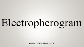 How To Say Electropherogram [upl. by Yarg]