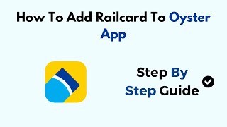 How To Add Railcard To Oyster App [upl. by Avie199]