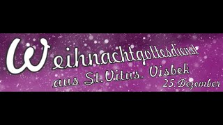 25122024  1Weihnachtstag  Festgottesdienst  1030 Uhr  St Vitus Visbek [upl. by Henning]