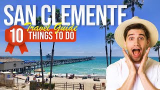 TOP 10 Things to do in San Clemente California 2024 [upl. by Iel]