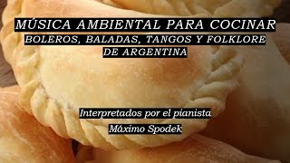 La Mejor Música Ambiental para Cocinar Boleros Balada Tango y Folklore de Argentina Instrumental [upl. by Nuyh583]