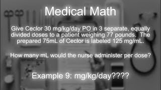 Medical Math  Example 9  mgkgday [upl. by Sivartal]