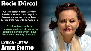 Rocío Dúrcal  Amor Eterno Lyrics SpanishEnglish EspañolInglés [upl. by Prue]