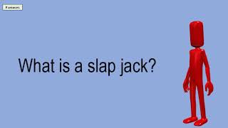 What Is A Slap Jack [upl. by Rehnberg]