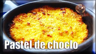 PASTEL DE CHOCLO  RECETA FACIL Y RAPIDA [upl. by Weinshienk]