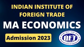 IIFT  MA Economics  Complete Details  Admission 2023 [upl. by Notrom666]